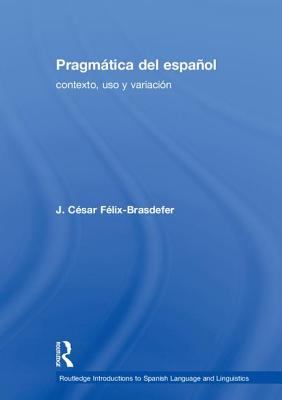 Pragmática del español: contexto, uso y variación