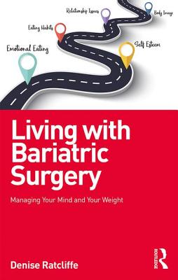 Living with Bariatric Surgery: Managing Your Mind and Your Weight