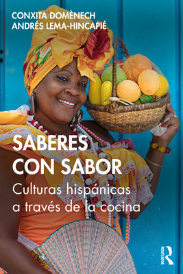 Saberes con sabor: Culturas hispánicas a través de la cocina