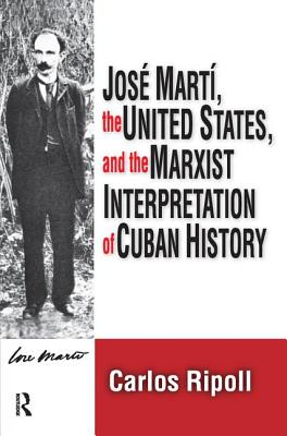 Jose Marti, the United States, and the Marxist Interpretation of Cuban