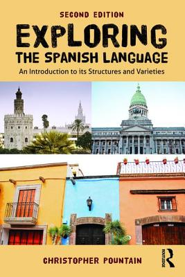 Exploring the Spanish Language: An introduction to its structures and varieties