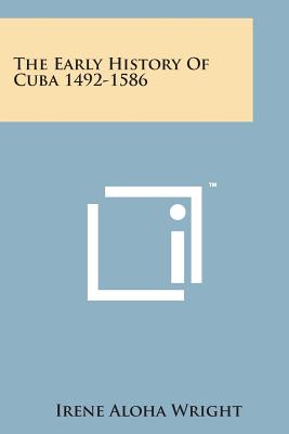 The Early History of Cuba 1492-1586