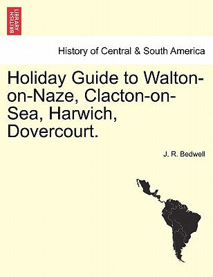 Holiday Guide to Walton-On-Naze, Clacton-On-Sea, Harwich, Dovercourt.