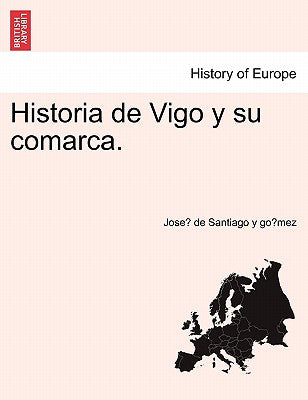 Historia de Vigo y su comarca.