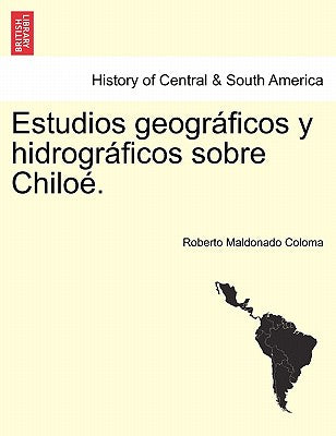 Estudios geográficos y hidrográficos sobre Chiloé.