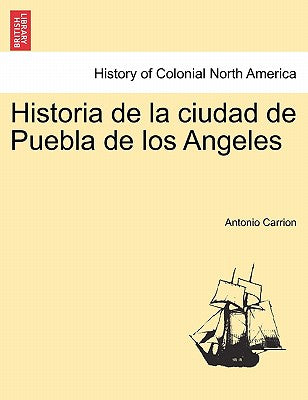 Historia de la ciudad de Puebla de los Angeles