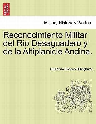 Reconocimiento Militar del Rio Desaguadero y de la Altiplanicie Andina.