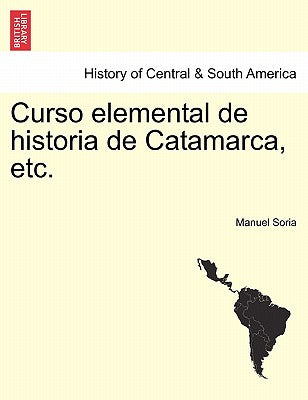 Curso elemental de historia de Catamarca, etc.