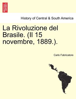 La Rivoluzione del Brasile. (Il 15 Novembre, 1889.).