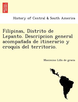 Filipinas, Distrito de Lepanto. Descripcion general acompañada de itinerario y croquis del territorio.