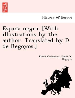 Espan&#771;a negra. [With illustrations by the author. Translated by D. de Regoyos.]