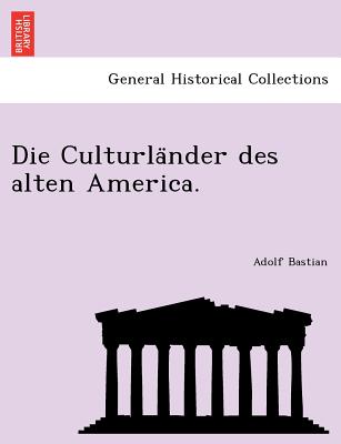 Die Culturla Nder Des Alten America.