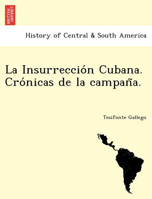 La Insurrección Cubana. Crónicas de la campaña.