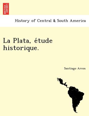 La Plata, étude historique.