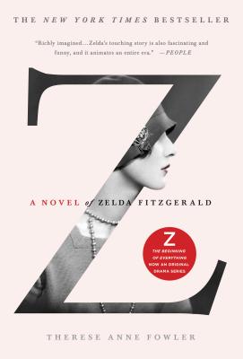 Z: A Novel of Zelda Fitzgerald