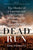 Dead Run: The Murder of a Lawman and the Greatest Manhunt of the Modern American West