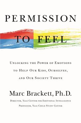 Permission to Feel: The Power of Emotional Intelligence to Achieve Well-Being and Success