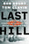 The Last Hill: The Epic Story of a Ranger Battalion and the Battle That Defined WWII