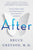 After: A Doctor Explores What Near-Death Experiences Reveal about Life and Beyond