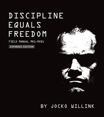 Discipline Equals Freedom: Field Manual Mk1-Mod1