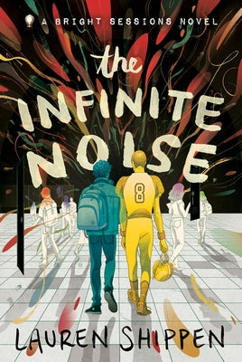 The Infinite Noise: A Bright Sessions Novel