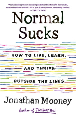 Normal Sucks: How to Live, Learn, and Thrive, Outside the Lines