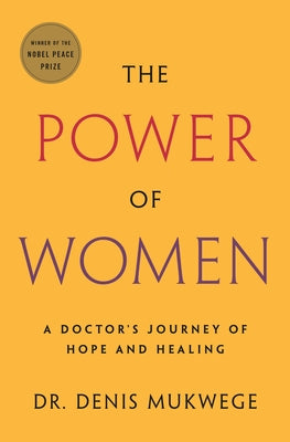 The Power of Women: A Doctor's Journey of Hope and Healing