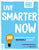 Live Smarter Now: 100 Simple Ways to Become Instantly Smarter