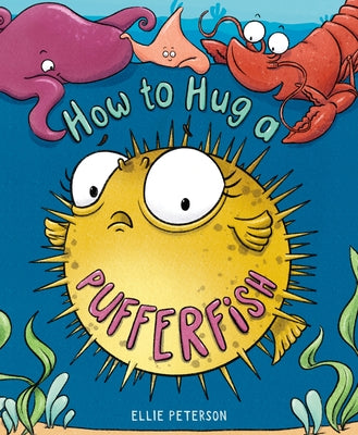 How to Hug a Pufferfish