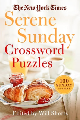 The New York Times Serene Sunday Crossword Puzzles: 100 Sunday Puzzles