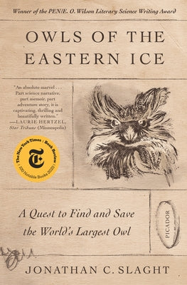 Owls of the Eastern Ice: A Quest to Find and Save the World's Largest Owl