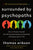 Surrounded by Psychopaths: How to Protect Yourself from Being Manipulated and Exploited in Business (and in Life) [The Surrounded by Idiots Serie