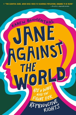 Jane Against the World: Roe V. Wade and the Fight for Reproductive Rights