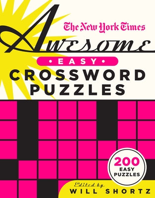 The New York Times Awesome Easy Crossword Puzzles: 200 Easy Puzzles