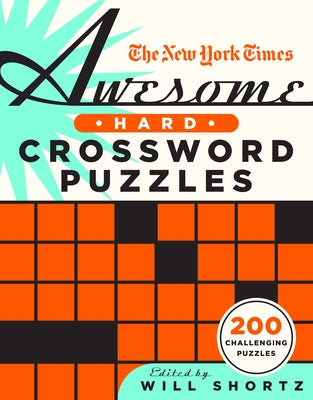 The New York Times Awesome Hard Crossword Puzzles: 200 Challenging Puzzles