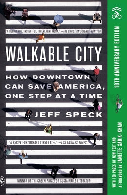 Walkable City (Tenth Anniversary Edition): How Downtown Can Save America, One Step at a Time