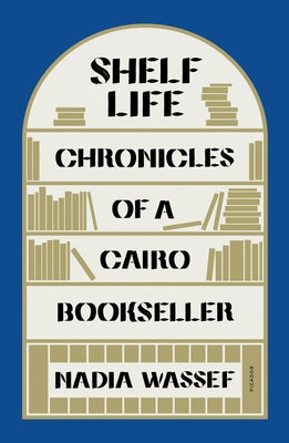 Shelf Life: Chronicles of a Cairo Bookseller