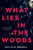 What Lies in the Woods