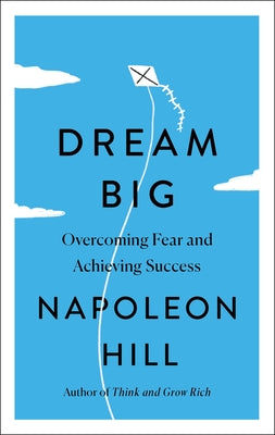 Dream Big: Overcoming Fear and Achieving Success