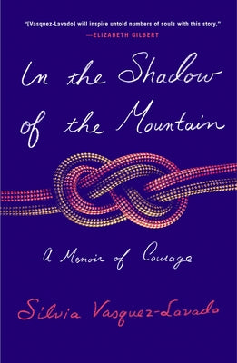 In the Shadow of the Mountain: A Memoir of Courage