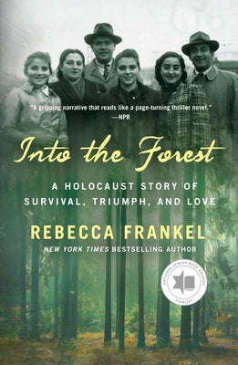 Into the Forest: A Holocaust Story of Survival, Triumph, and Love