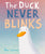 The Duck Never Blinks