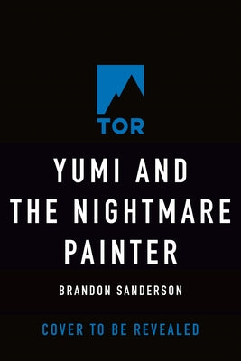 Yumi and the Nightmare Painter: A Cosmere Novel