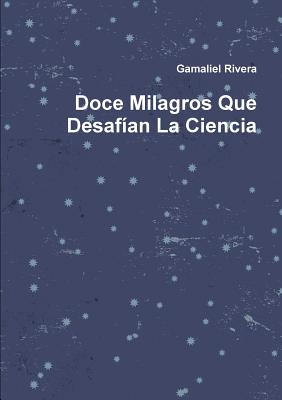 Doce Milagros Que Desafían La Ciencia