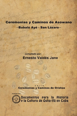 Ceremonias y Caminos de Asowano, -Babalú Ayé - San Lázaro-