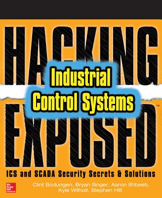 Hacking Exposed Industrial Control Systems: ICS and Scada Security Secrets & Solutions