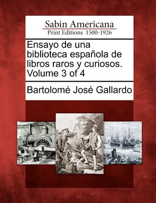 Ensayo de una biblioteca española de libros raros y curiosos. Volume 3 of 4