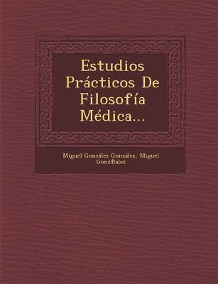 Estudios Practicos de Filosofia Medica...