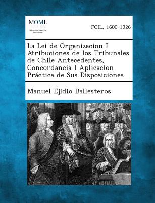 La Lei de Organizacion I Atribuciones de los Tribunales de Chile, Tome II