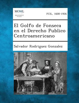 El Golfo de Fonseca En El Derecho Publico Centroamericano